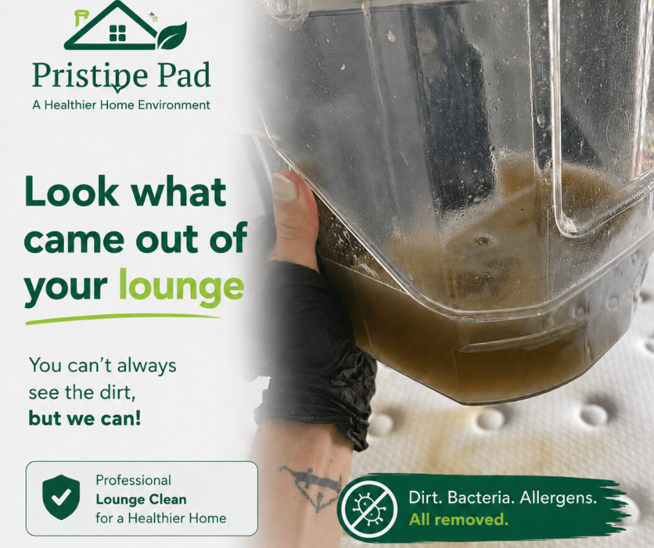 Pristine Pad Before After (9) Professional lounge cleaning promotional flyer by Pristine Pad showing a recovery tank filled with dirty brown water extracted from a lounge during deep cleaning. Headline reads “Look What Came Out of Your Lounge.” The flyer highlights removal of dirt, bacteria, allergens, and odours, promoting a healthier home environment with professional lounge cleaning services. Green and white branding with icons showing cleaner air, improved hygiene, and a fresher living space.